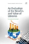 An Evaluation of the Benefits and Value of Libraries libro str
