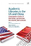 Academic Libraries in the US and China libro str