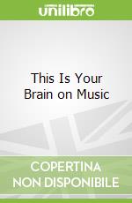This Is Your Brain on Music