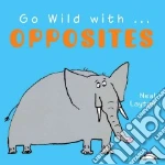 Go Wild With Opposites