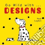 Go Wild With Designs