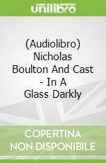 (Audiolibro) Nicholas Boulton And Cast - In A Glass Darkly