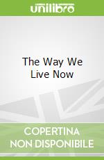 The Way We Live Now