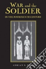 War and the Soldier in the Fourteenth Century