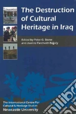 The Destruction of Cultural Heritage in Iraq