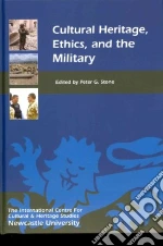 Cultural Heritage, Ethics, and the Military