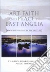 Art, Faith and Place in East Anglia libro str