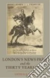 London's News Press and the Thirty Years War libro str