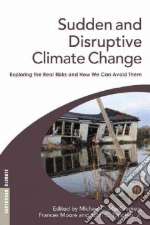 Sudden and Disruptive Climate Change
