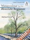 Watercolour for the Absolute Beginner libro str