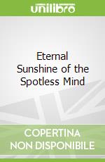 Eternal Sunshine of the Spotless Mind
