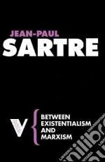 Between Existentialism and Marxism