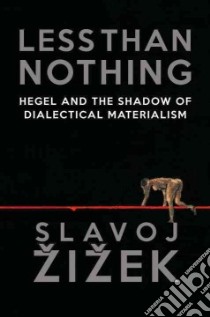 Less Than Nothing libro in lingua di Zizek Slavoj