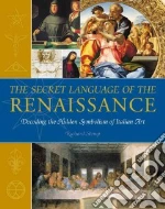 The Secret Language of the Renaissance