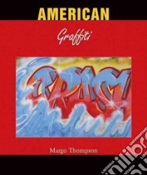 American Graffiti libro in lingua di Thompson Margo