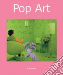 Pop Art libro in lingua di Shanes Eric