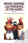 Power, Culture, and Violence in the Andes libro str