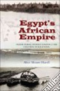Egypt's African Empire libro in lingua di Moore-Harell Alice