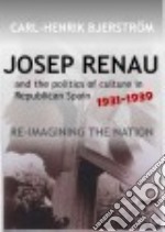 Josep Renau and the Politics of Culture in Republican Spain 1931-1939