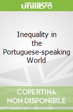 Inequality in the Portuguese-speaking World