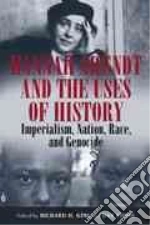 Hannah Arendt and the Uses of History