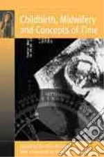 Childbirth, Midwifery and Concepts of Time