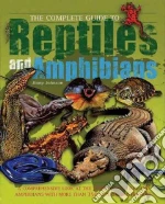 The Complete Guide to Reptiles and Amphibians