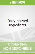Dairy-derived Ingredients