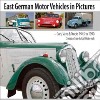 East German Motor Vehicles in Pictures libro str