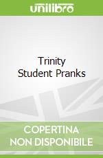 Trinity Student Pranks