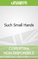 Such Small Hands libro in lingua di Andres Barba