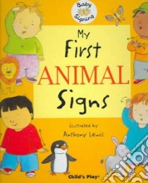 My First Animal Signs libro in lingua di Lewis Anthony