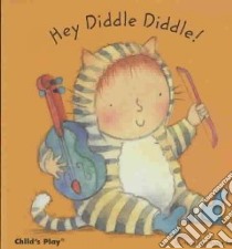 Hey Diddle Diddle! libro in lingua di Kubler Annie (ILT)