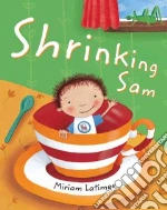 Shrinking Sam
