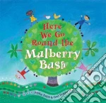 Here We Go Round the Mulberry Bush