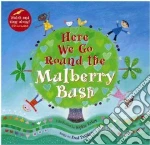 Here We Go Round the Mulberry Bush