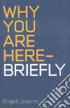 Why You are Here - Briefly libro str