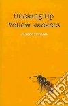 Sucking Up Yellow Jackets libro str
