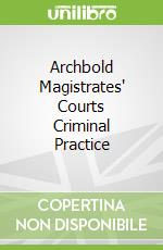 Archbold Magistrates' Courts Criminal Practice