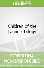 Children of the Famine Trilogy