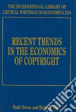 Recent Trends in the Economics of Copyright