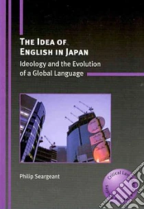 The Idea of English in Japan libro in lingua di Seargeant Philip