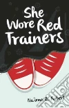 She Wore Red Trainers libro str