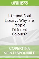 Life and Soul Library: Why are People Different Colours?