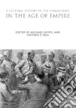 A Cultural History of the Human Body in the Age of Empire