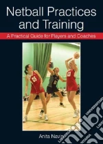 Practical Guide for Players and Coaches Netball Practices an