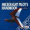 The Microlight Pilot's Handbook libro str