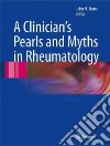 A Clinicians Pearls And Myths in Rheumatology libro str
