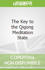 The Key to the Qigong Meditation State