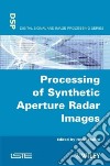 Processing of Synthetic Aperture Radar Images libro str